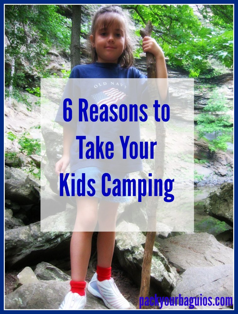 6 Reasons to Take Your Kids Camping