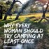 Why Every Woman Should Try Camping At Least Once