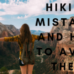 Hiking Mistakes and How to Avoid Them 1